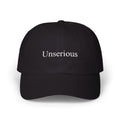Unserious – Embroidered Dad Cap