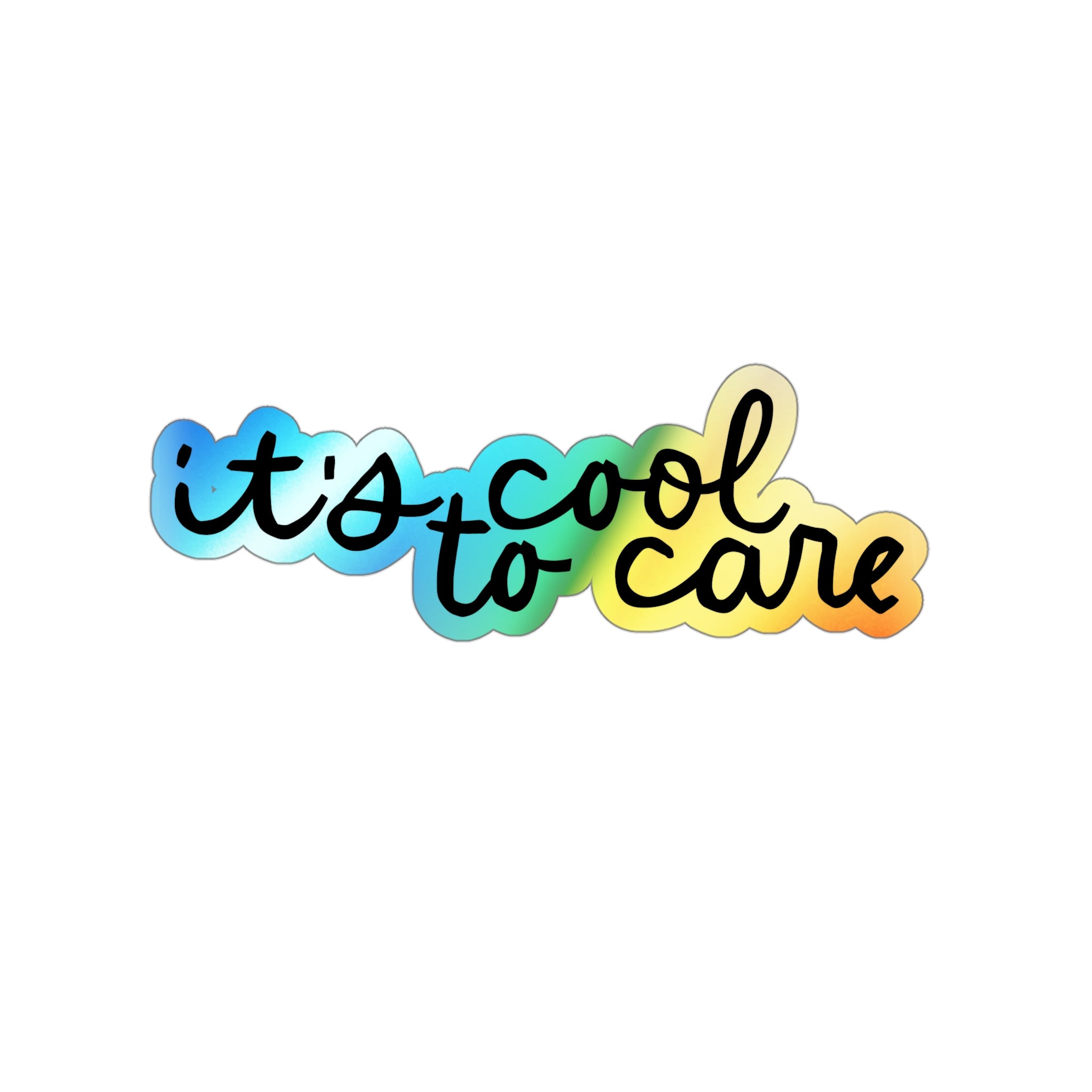 It's Cool to Care – Holographic Die-Cut Sticker